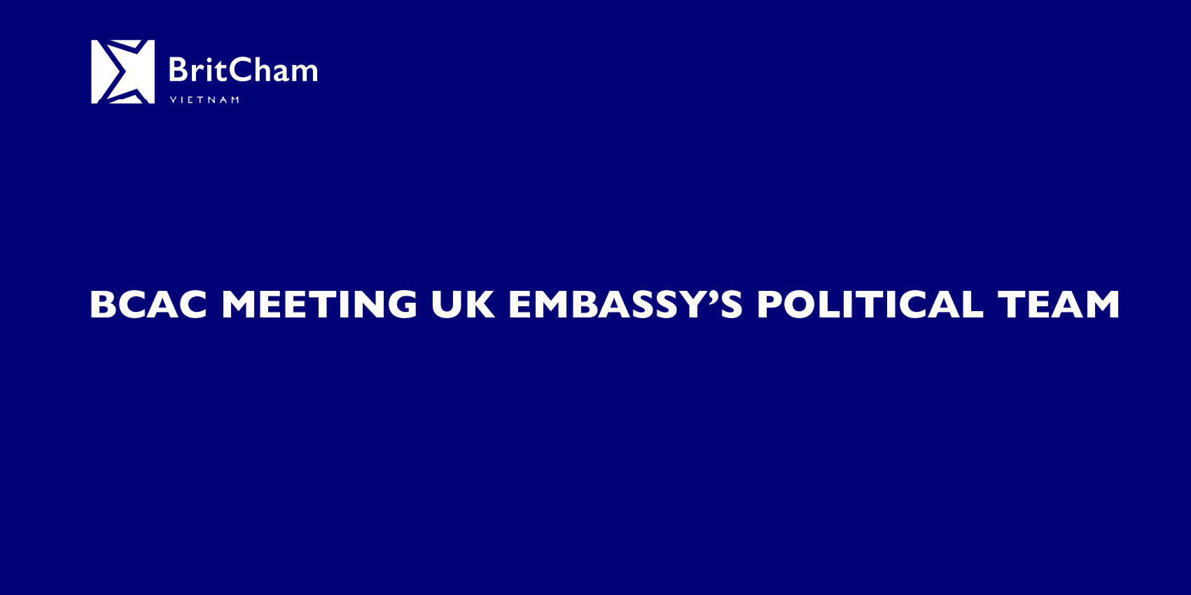 BCAC MEETING UK EMBASSY’S POLITICAL TEAM